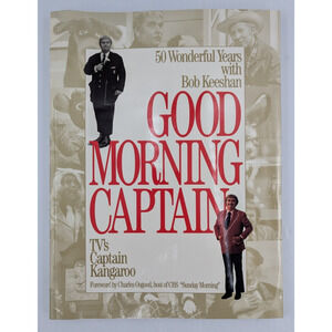 Good Morning Captain Fifty Wonderful Years with Bob Keeshan TV's Captain Kagaroo